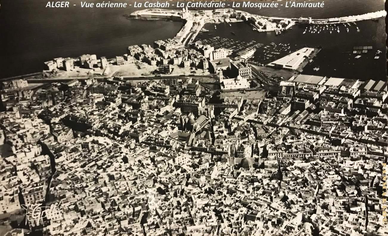 Alger - Vue aerienne - Casbah - Cathedrale - Mosquee - Port l'Amiraute.jpg
